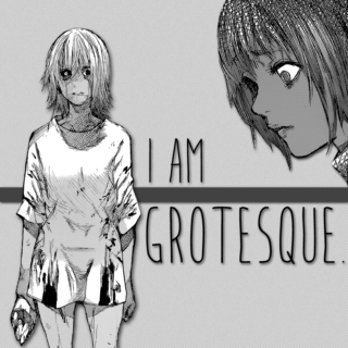 I Am Grotesque.