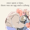{once upon a time, there was an egg and a cyborg} saigenos/genosai fanmix