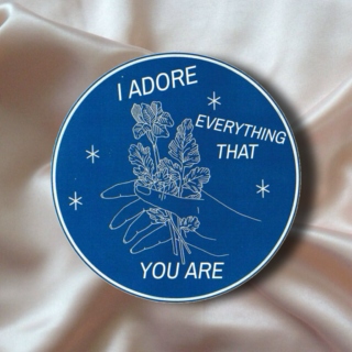 i adore everything that you are!