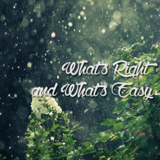 What's Right and What's Easy