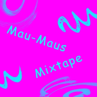 Mau-Maus Mixtape