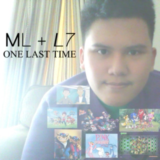 ML+L7's One Last Time