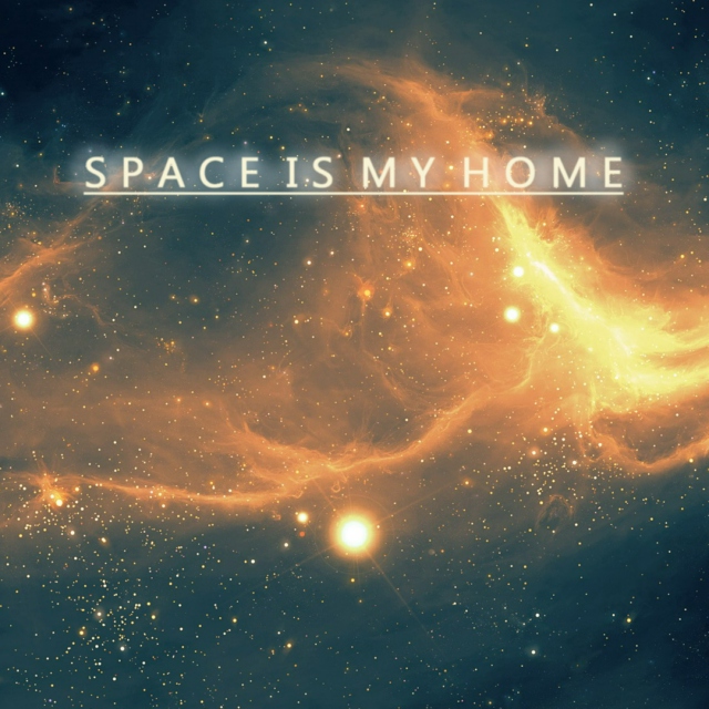 SPACE IS MY HOME