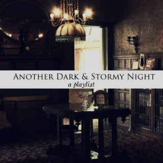 Another Dark and Stormy Night
