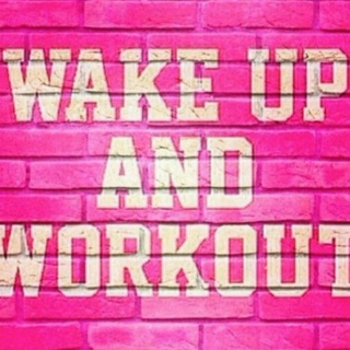Wake Up & Workout