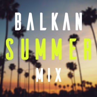 Balkan Summer Mix 1