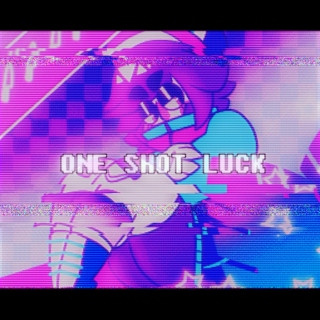 ONE SHOT LUCK