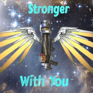 Stronger With You