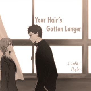 Your Hair's Gotten Longer || JunRiko
