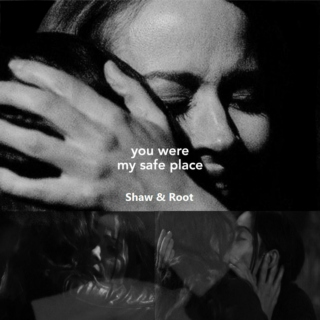 You Were My Safe Place (Shaw & Root)