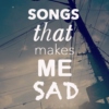 songs that make me sad