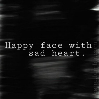 happy faces, sad hearts