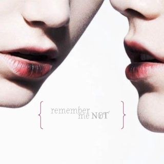 remember me not
