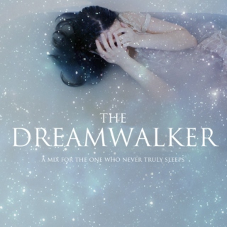 The Dreamwalker.