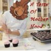 A Taste Of MotherHood