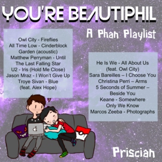 ✽ You're Beautiphil ✽ Phan Playlist ✽