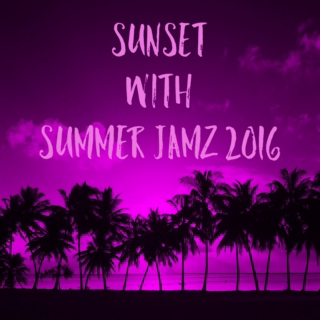 Sunset with Summer Jamz 2016