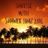 Sunrise with Summer Jamz 2016
