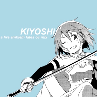 kiyoshi // an oc mix