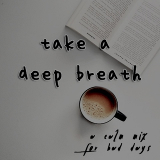 take a deep breath