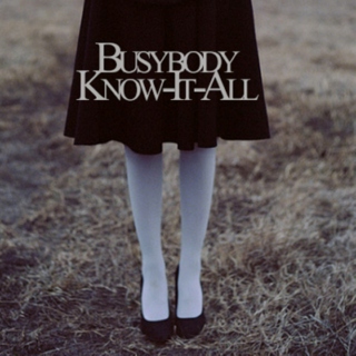 Busybody Know-It-All