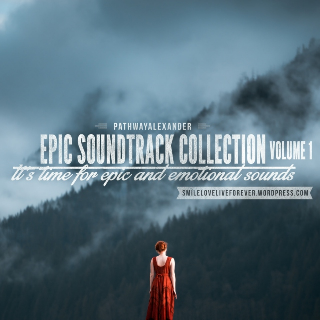 It's time for EPIC AND EMOTIONAL sounds, The EPIC SOUNDTRACK COLLECTION