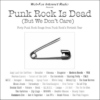 Punk Rock Is Dead (But We Don’t Care)