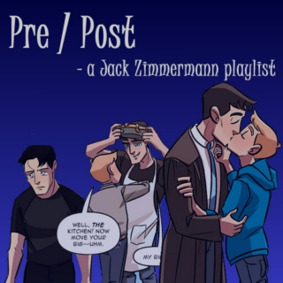 Pre / Post - a Jack Zimmermann playlist