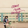 come run away