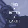 this bitter earth // John Watson