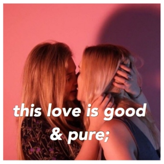 this love is good & pure;