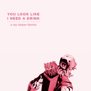 you look like i need a drink