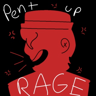 Pent Up Rage