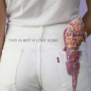 this is not a love song