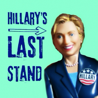 Hillary's Last Stand