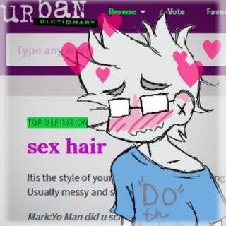 You Give Me Sex Hair