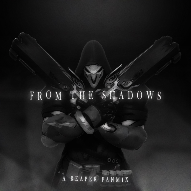 From the Shadows: A Reaper Fanmix