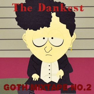 The Dankest Goth Mixtape No.2