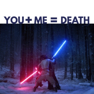 you + me = death