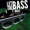 Let The Bass Beat!
