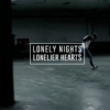 lonely nights, lonelier hearts