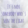 It's not somebody who's seen the light
