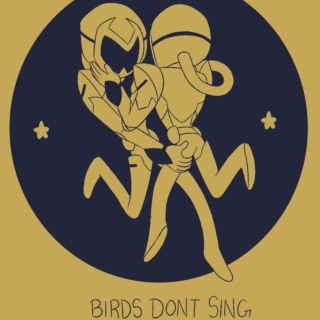 ★Birds Don't Sing★