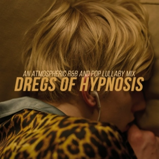 dregs of hypnosis