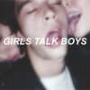 GIRLS TALK BOYS