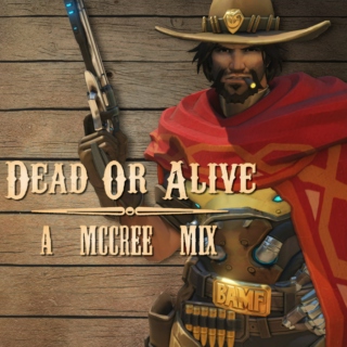 ✯Dead Or Alive: A McCree Mix