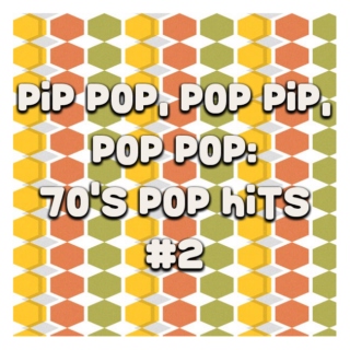Pip Pop, Pop Pip, Pop Pop: 70's Pop Hits #2