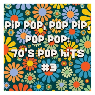 Pip Pop, Pop Pip, Pop Pop: 70's Pop Hits #3