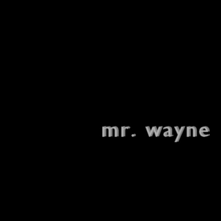 Mr. Wayne