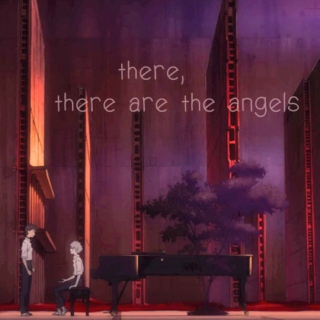 there, there are the angels